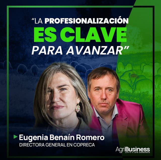 El LIDERAZGO y la INTEGRACIÓN impulsan el FUTURO del SECTOR GANADERO, con Eugenia Benaín Romero | AgriBusiness 1×18
