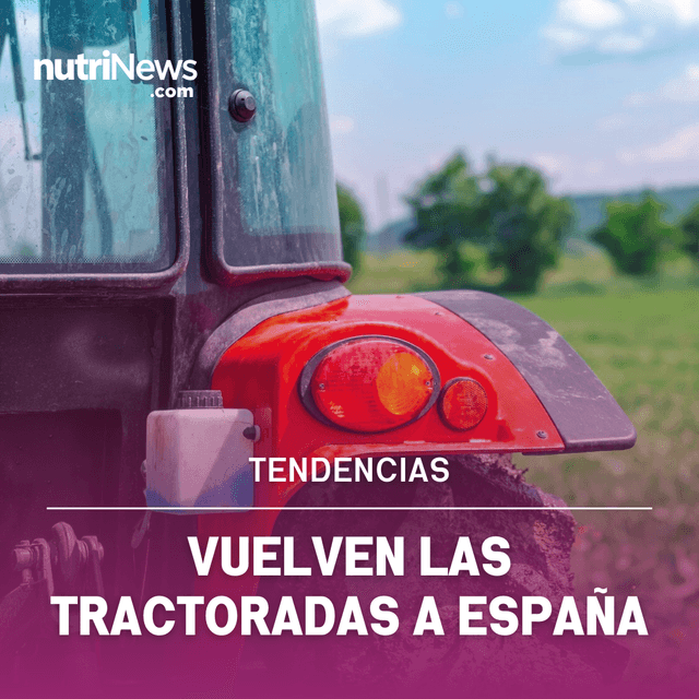 Vuelven las TRACTORADAS  | Informativo nutriNews España