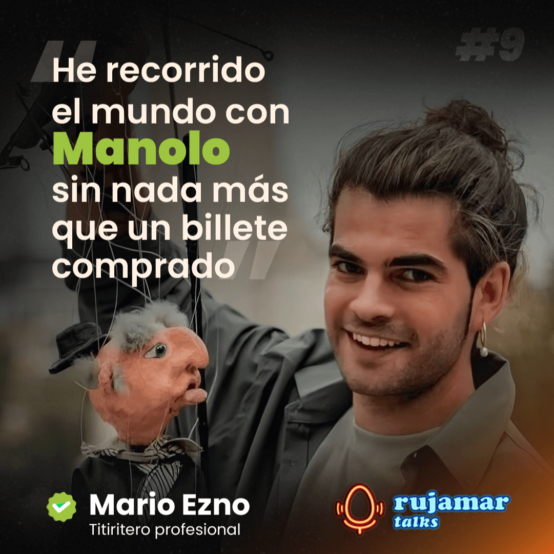Mario Ezno: Cómo es vivir del arte, viajar con un títere y emocionar al mundo | Rujamar talks 9